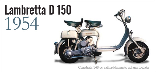 Lambretta D 150 - 148cc prodotta dal 1954 al 1956 in oltre 54.000 modelli